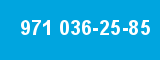 971 036-25-85